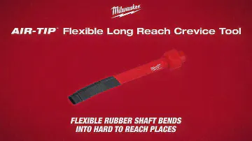 Milwaukee® AIR-TIP™ Flexible Long Reach Crevice Tool